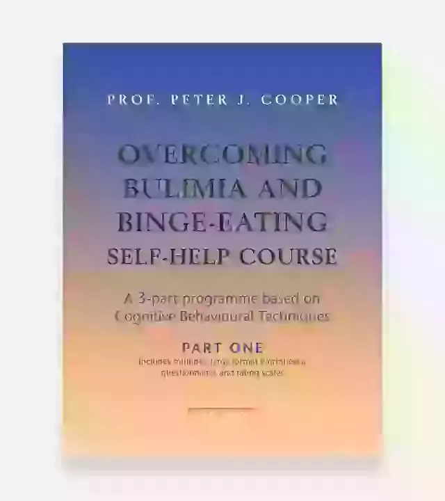Overcoming Bulimia And Binge-Eating Self Help Course In 3 Vols